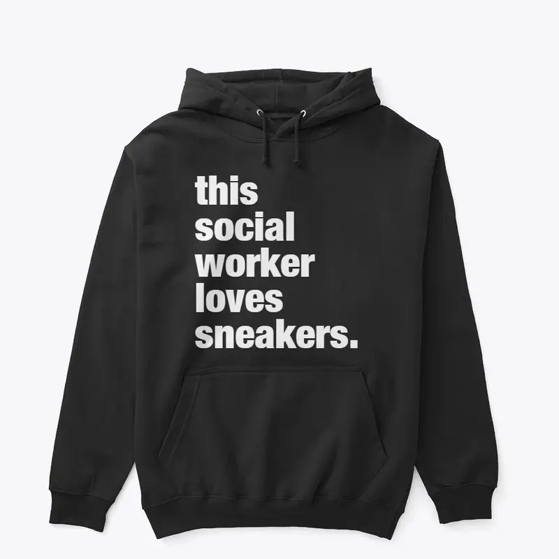 This SOCIAL WORKER loves sneakers.